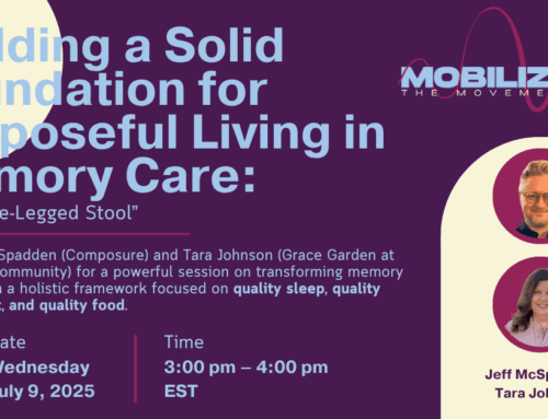 Building a Solid Foundation for Purposeful Living in Memory Care: The “Three-Legged Stool” Approach