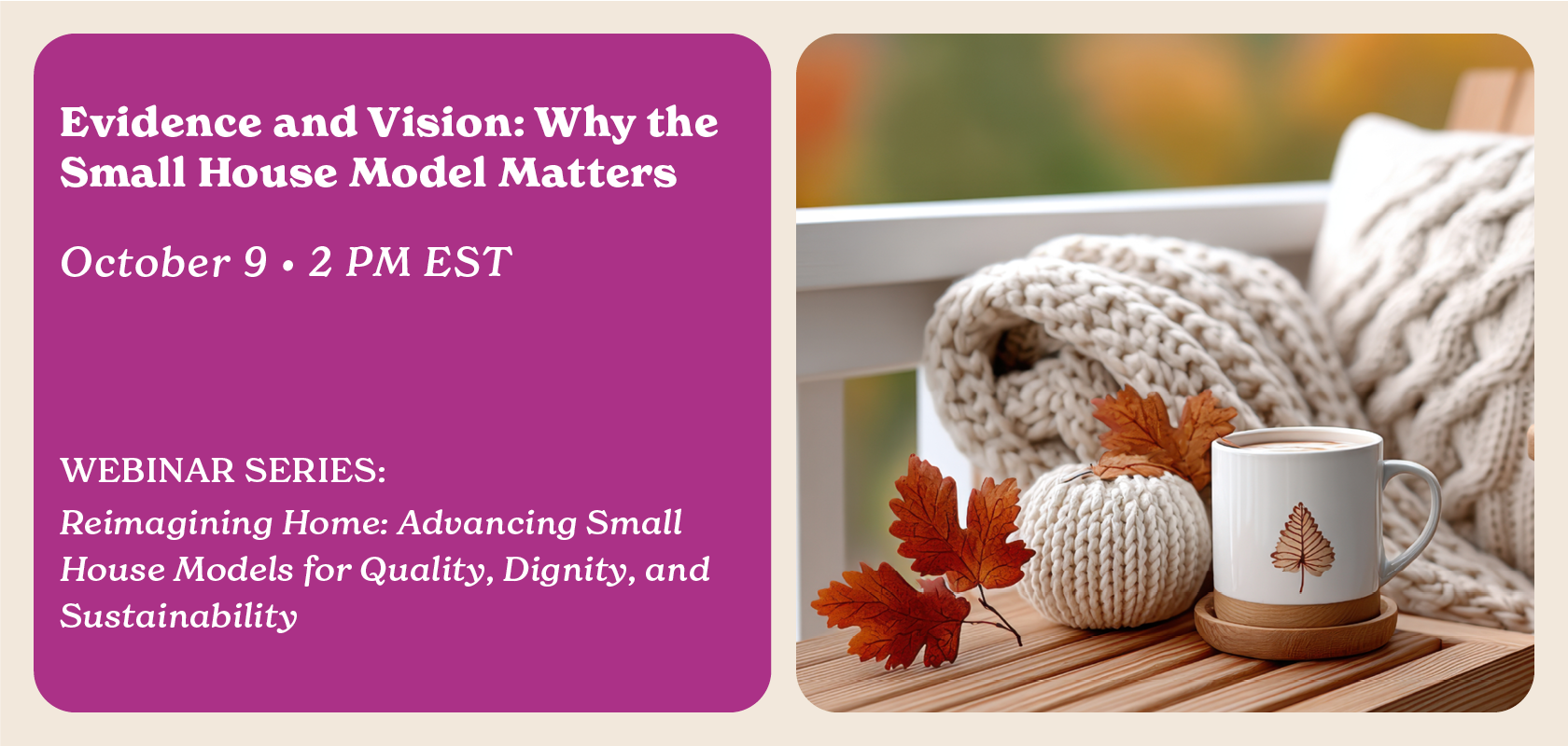Evidence and Vision: Why the Small House Model Matters Webinar
